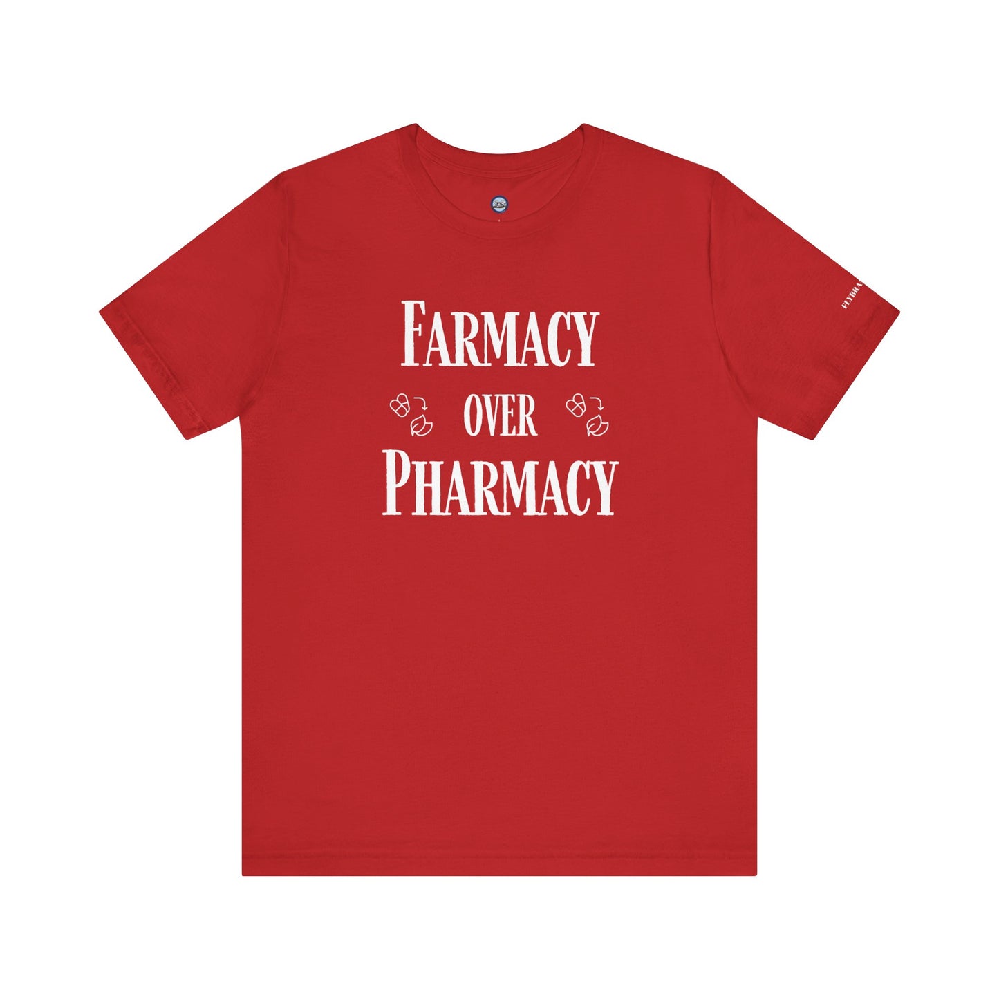 Farmacy Over Pharmacy T-Shirt