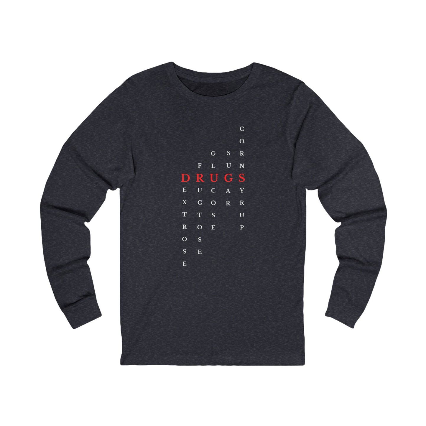 DRUGS (Sugar) Acronym Long Sleeve T-shirt