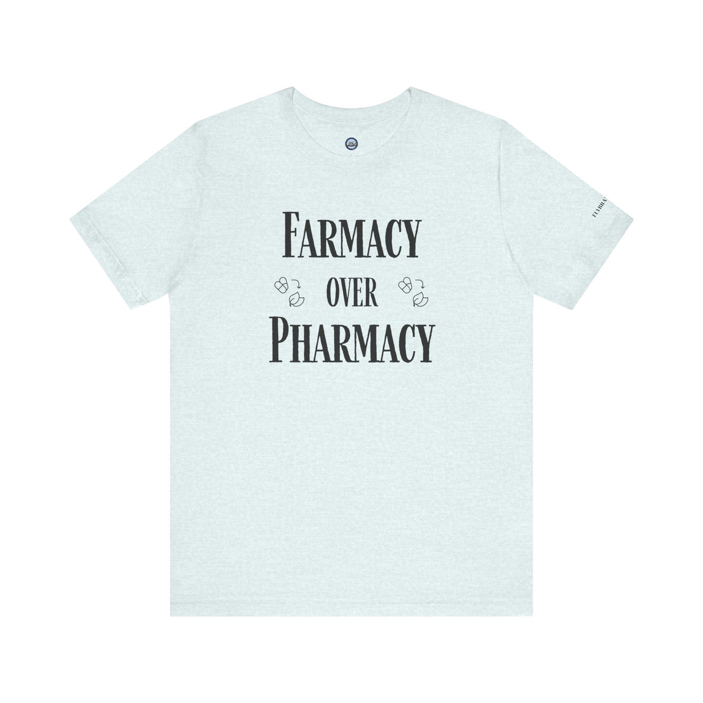 Farmacy Over Pharmacy T-Shirt