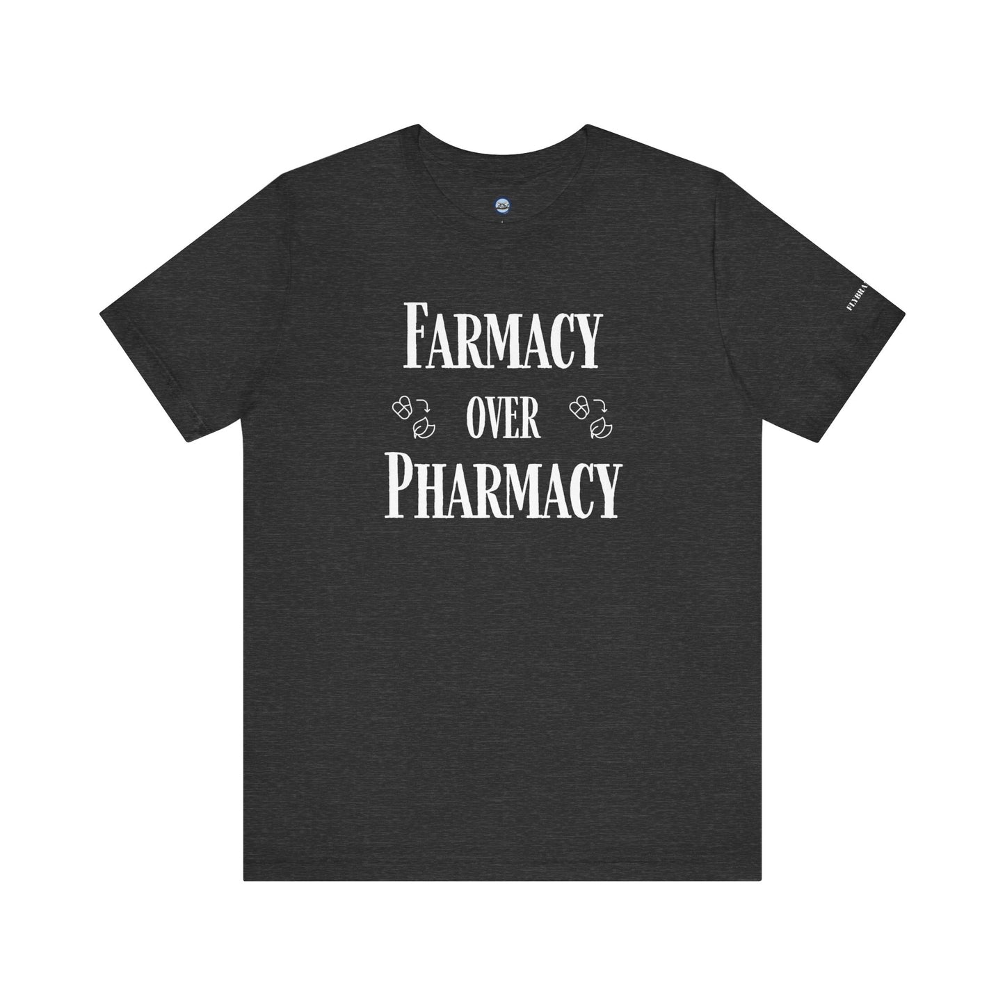 Farmacy Over Pharmacy T-Shirt