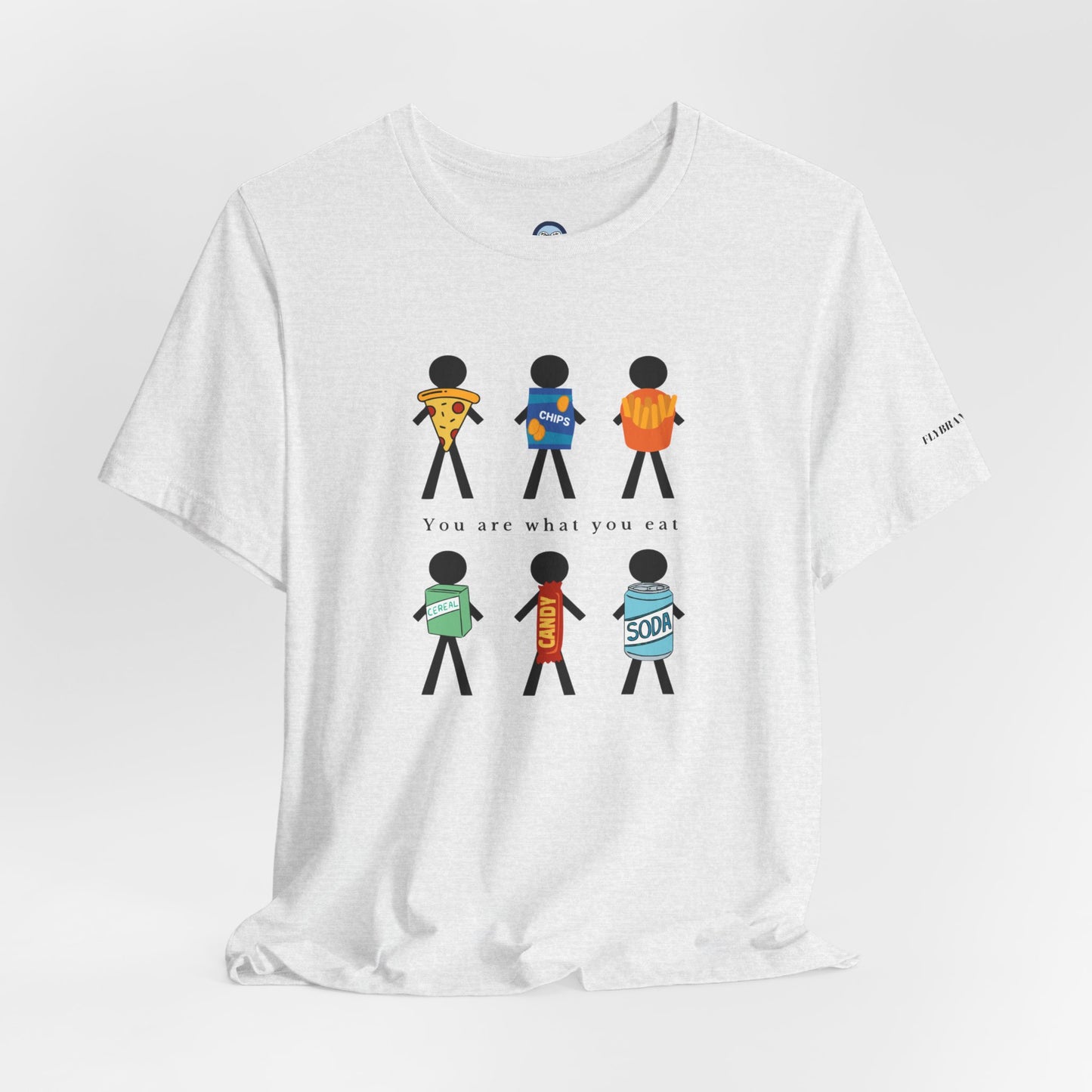 You Are What You Eat T-Shirt