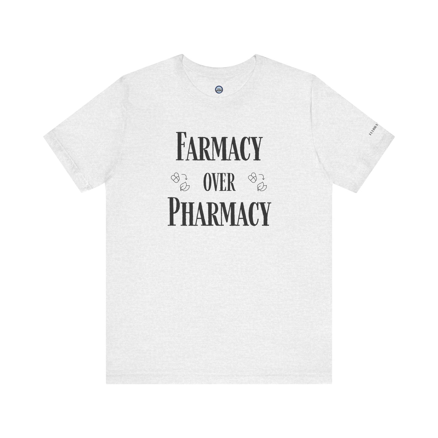 Farmacy Over Pharmacy T-Shirt