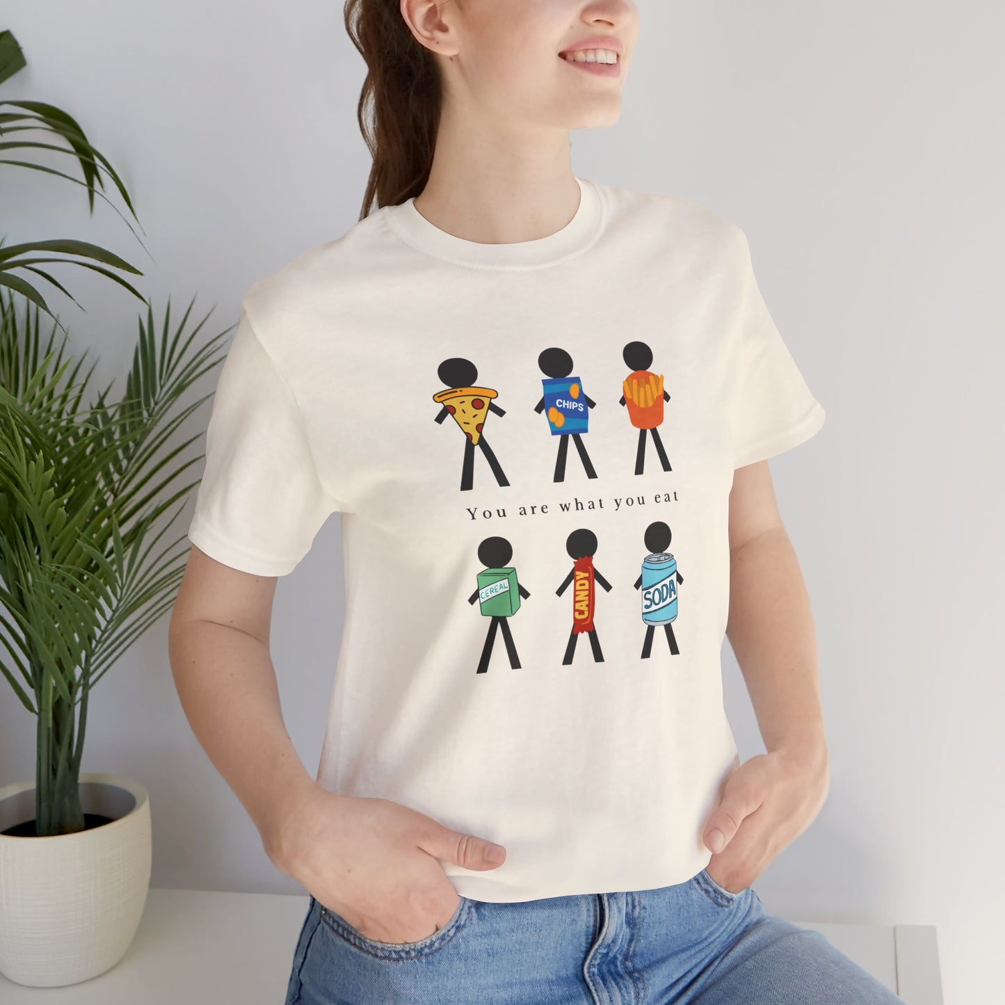 You Are What You Eat T-Shirt