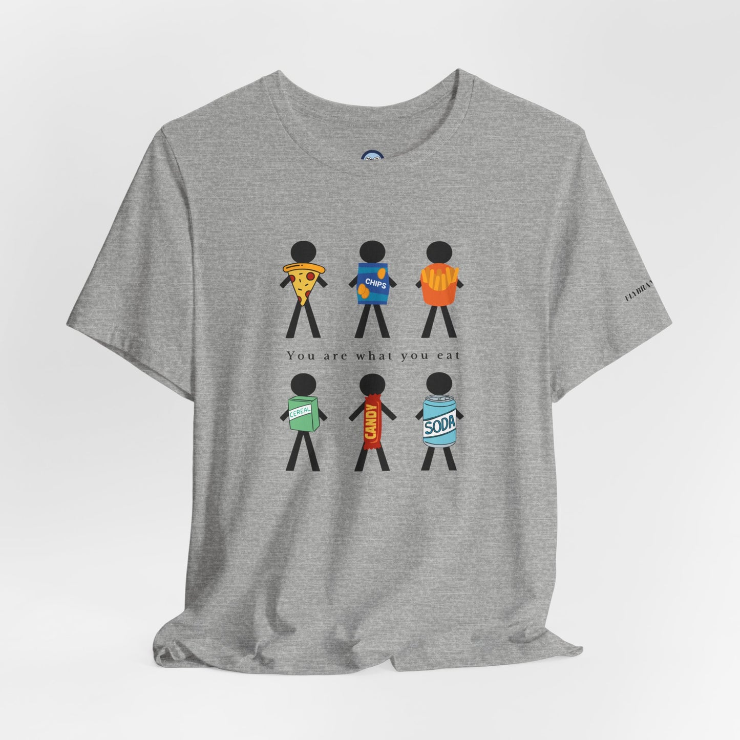 You Are What You Eat T-Shirt