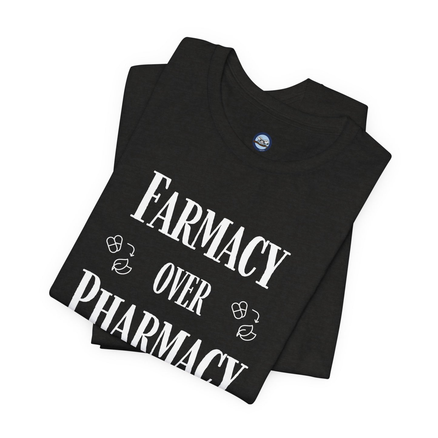 Farmacy Over Pharmacy T-Shirt