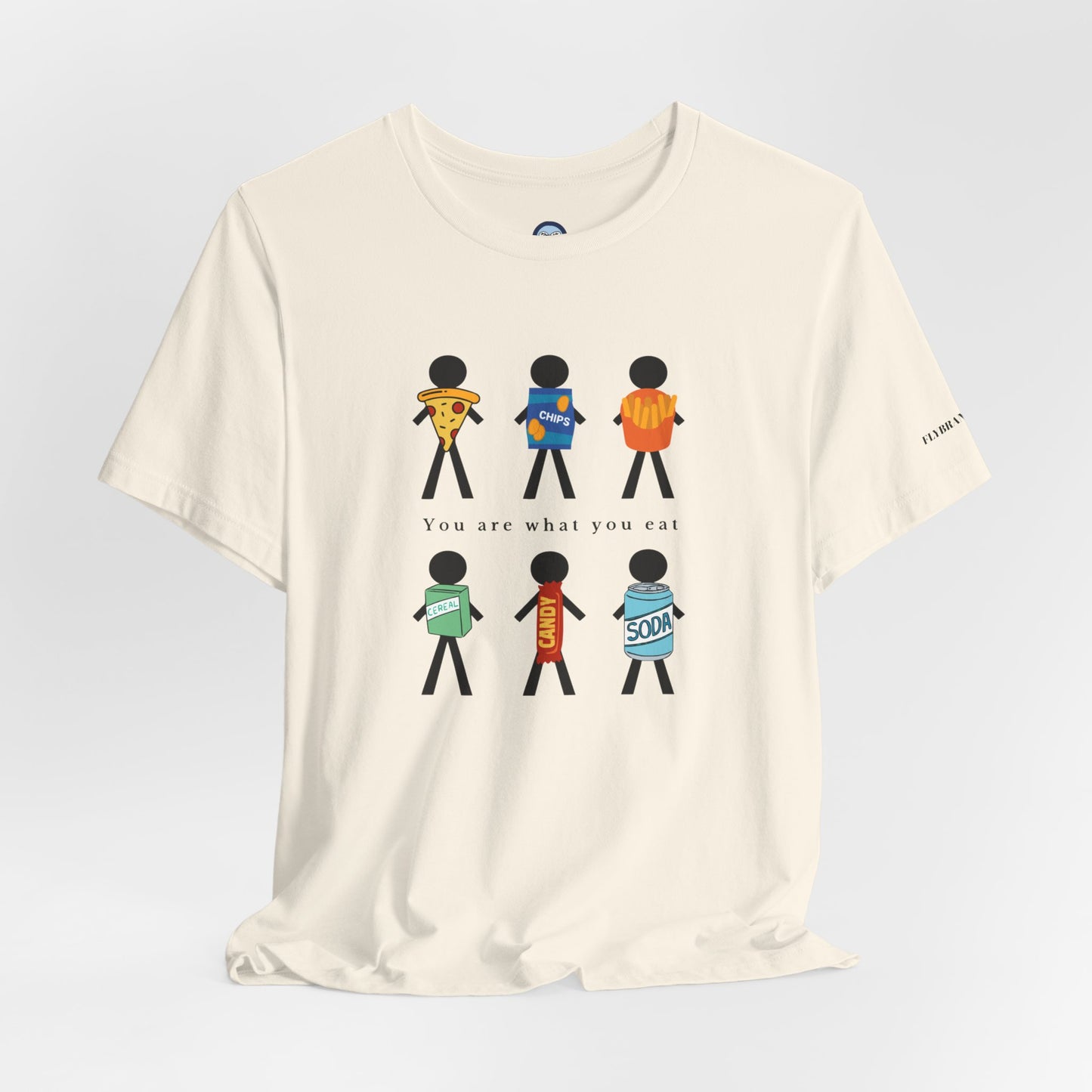 You Are What You Eat T-Shirt