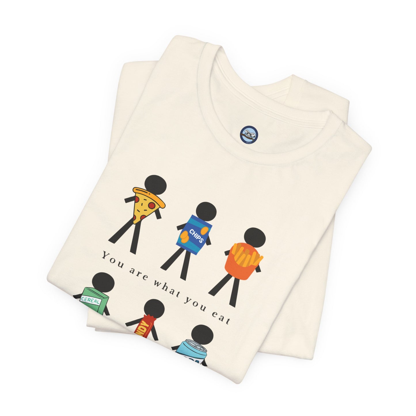 You Are What You Eat T-Shirt