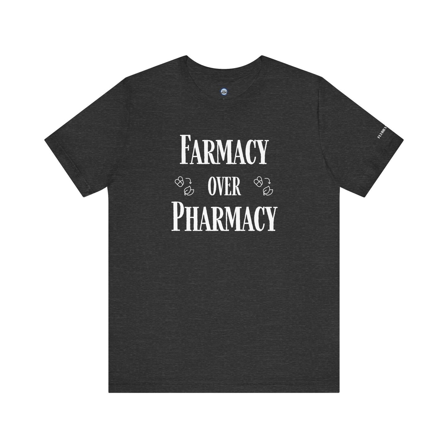 Farmacy Over Pharmacy T-Shirt
