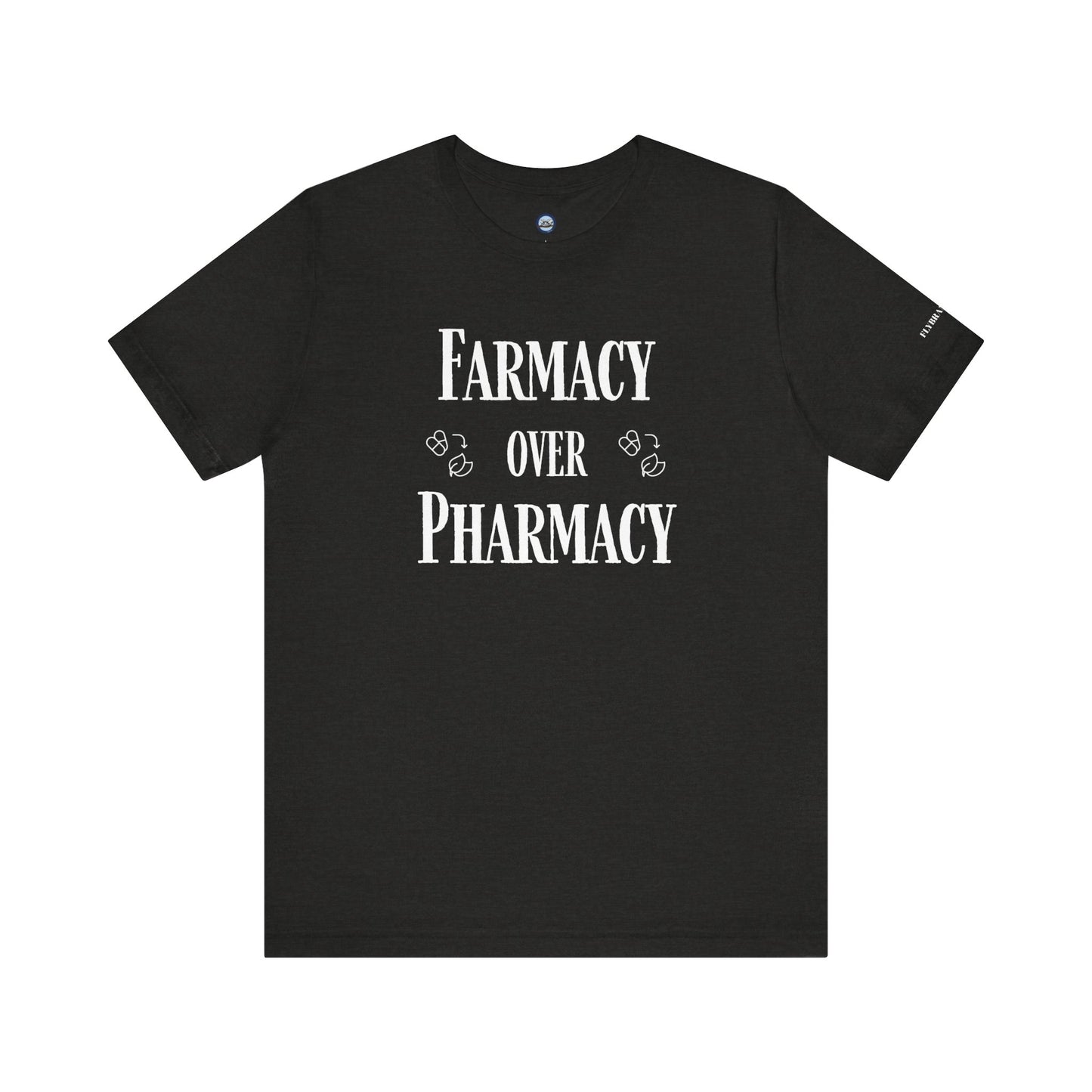 Farmacy Over Pharmacy T-Shirt
