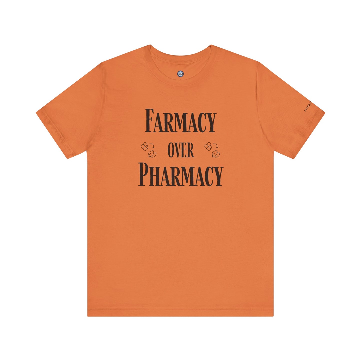 Farmacy Over Pharmacy T-Shirt