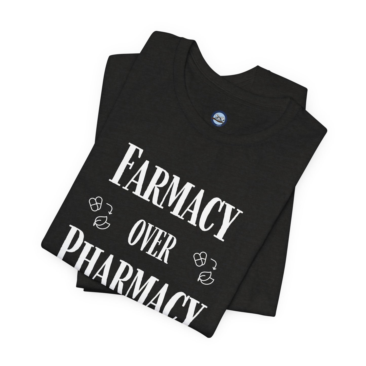 Farmacy Over Pharmacy T-Shirt