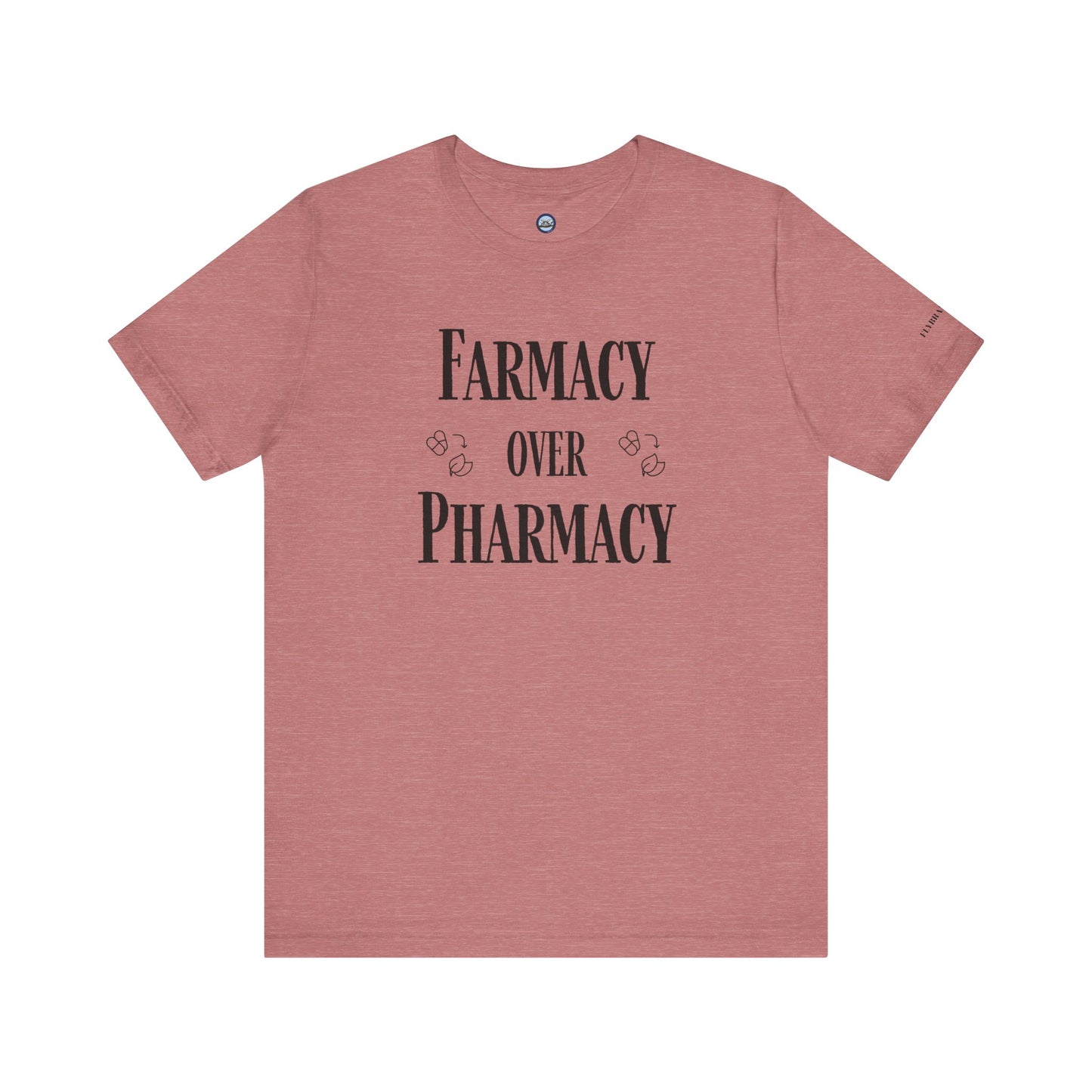 Farmacy Over Pharmacy T-Shirt