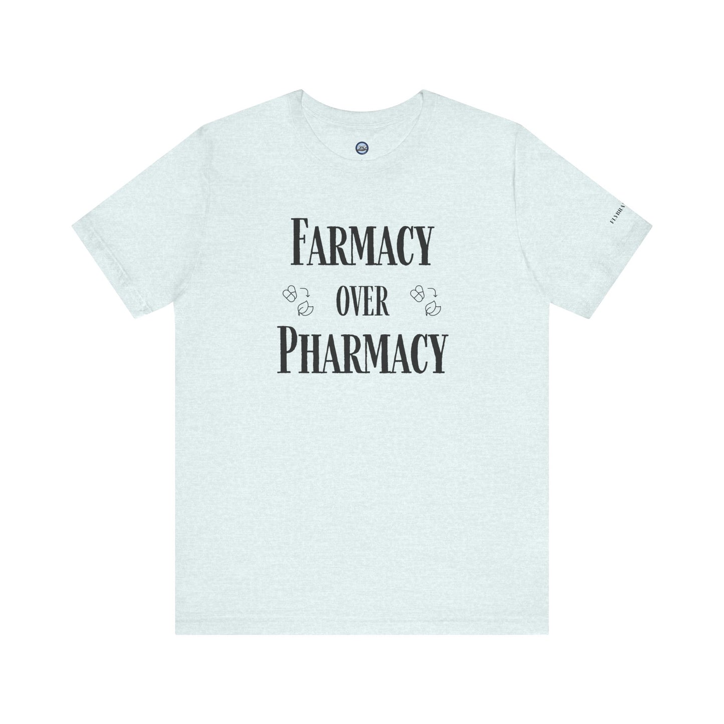 Farmacy Over Pharmacy T-Shirt