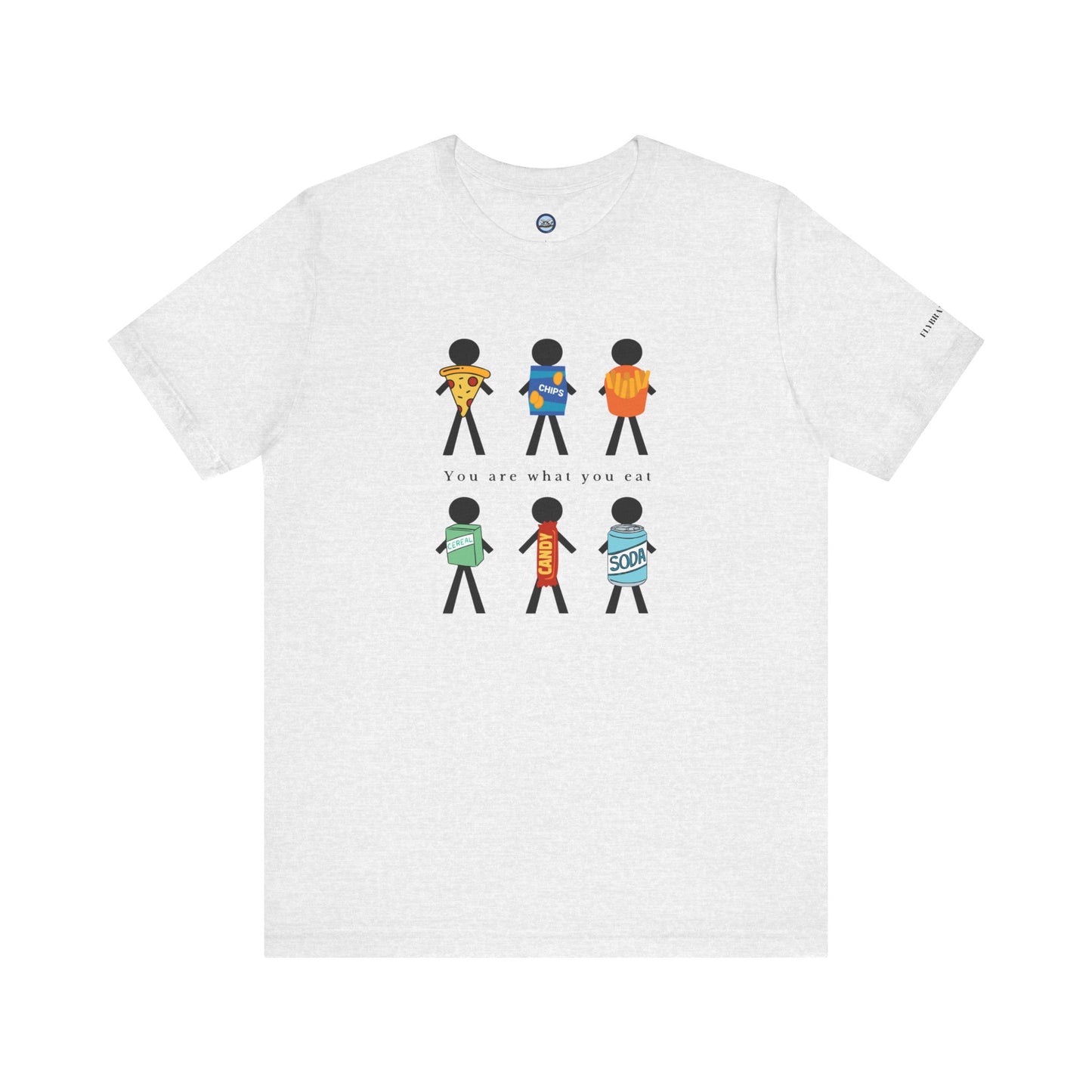 You Are What You Eat T-Shirt