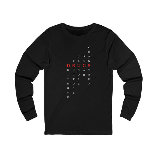 DRUGS (Sugar) Acronym Long Sleeve T-shirt