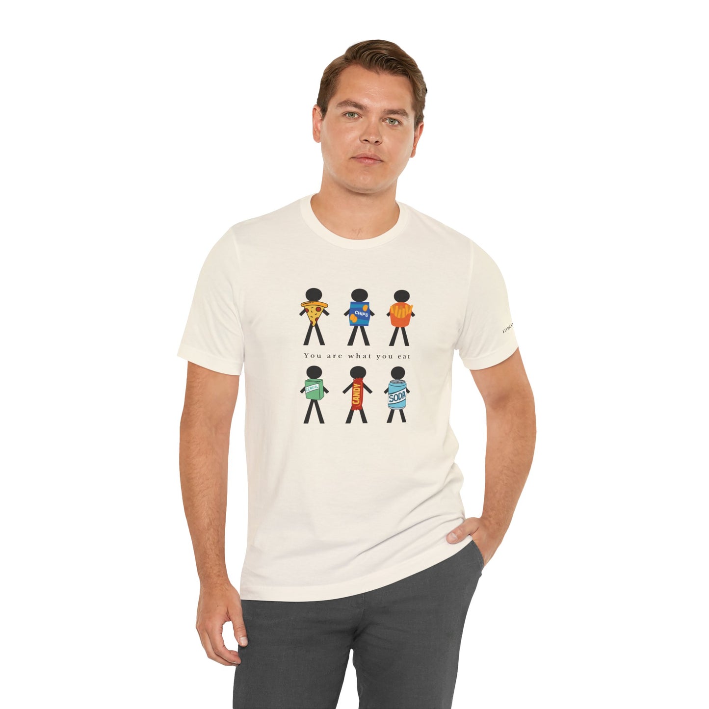 You Are What You Eat T-Shirt