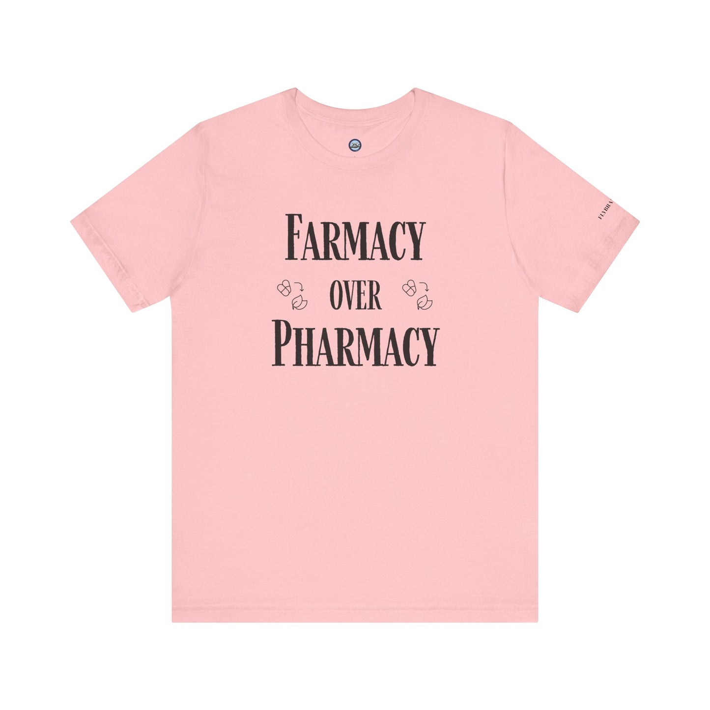 Farmacy Over Pharmacy T-Shirt
