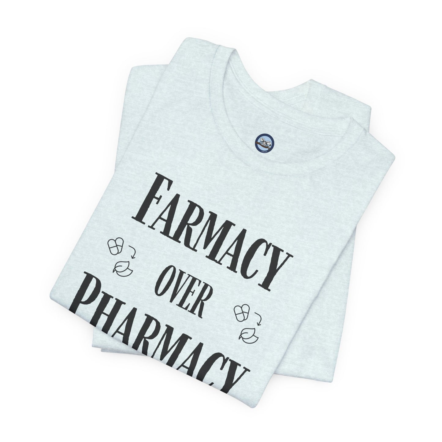 Farmacy Over Pharmacy T-Shirt