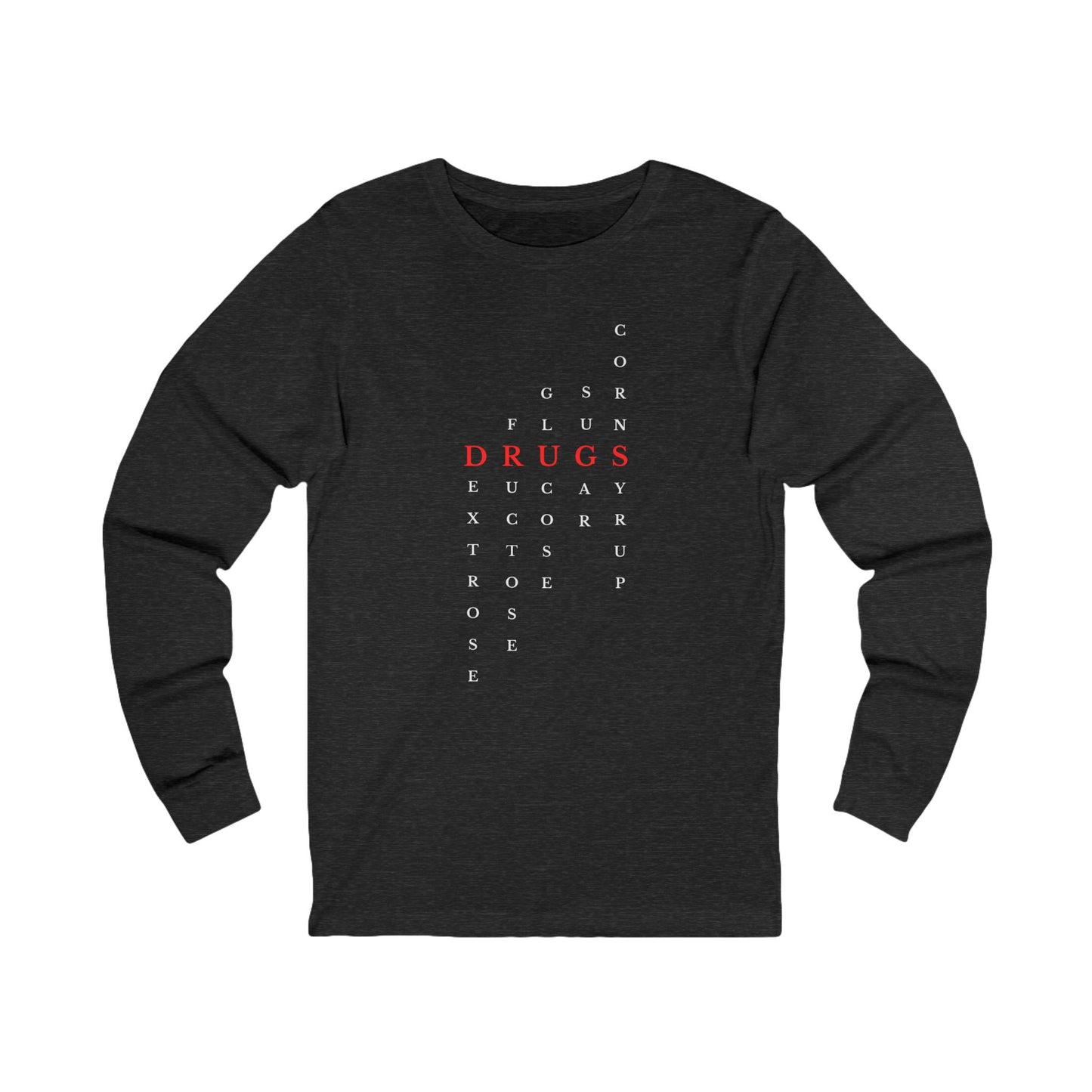 DRUGS (Sugar) Acronym Long Sleeve T-shirt
