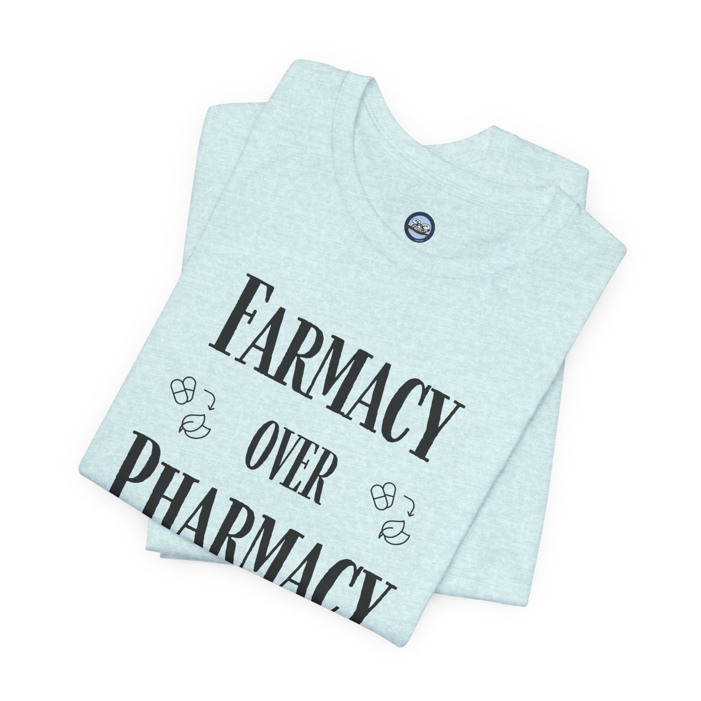 Farmacy Over Pharmacy T-Shirt
