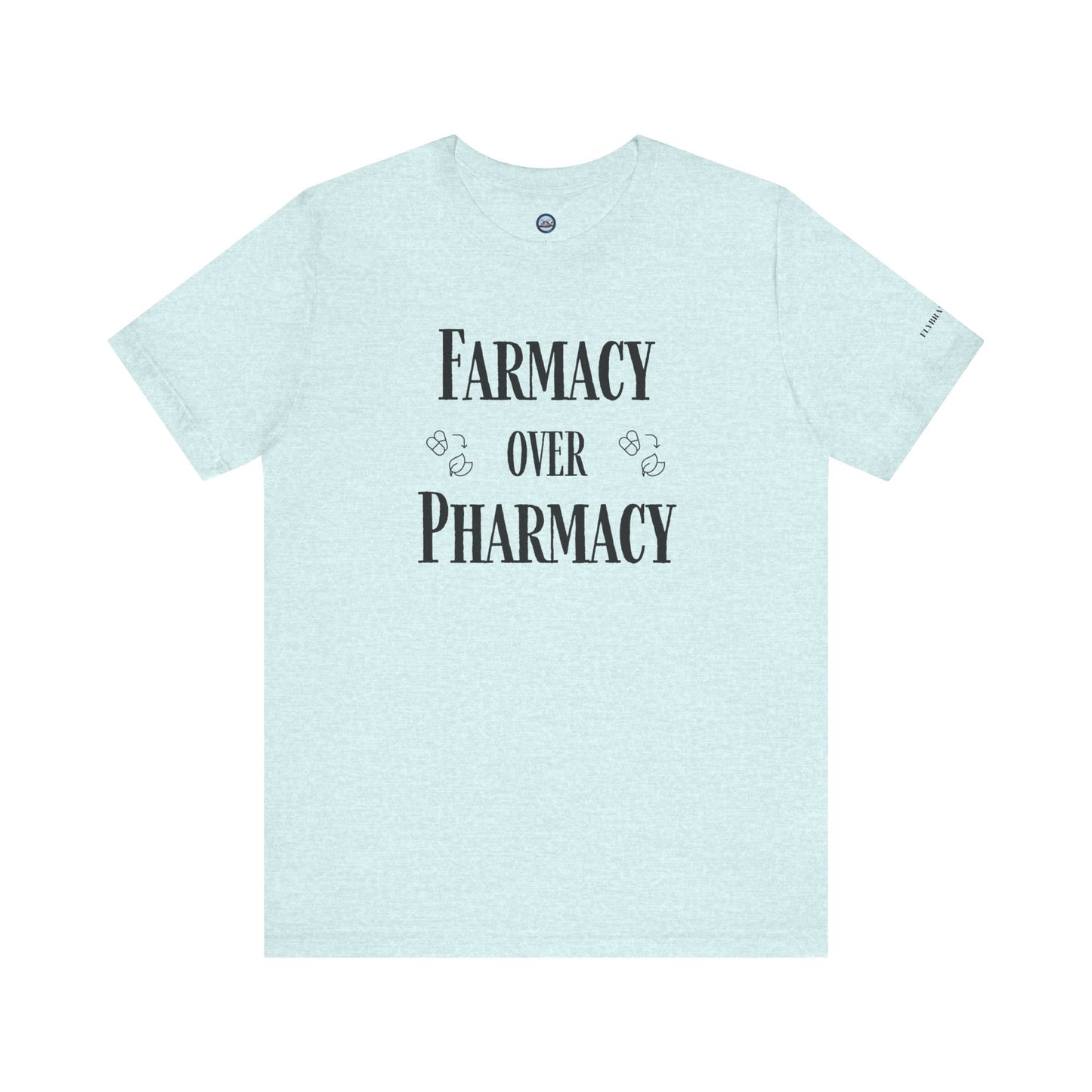 Farmacy Over Pharmacy T-Shirt