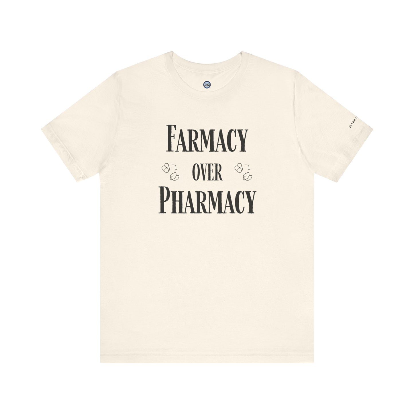 Farmacy Over Pharmacy T-Shirt